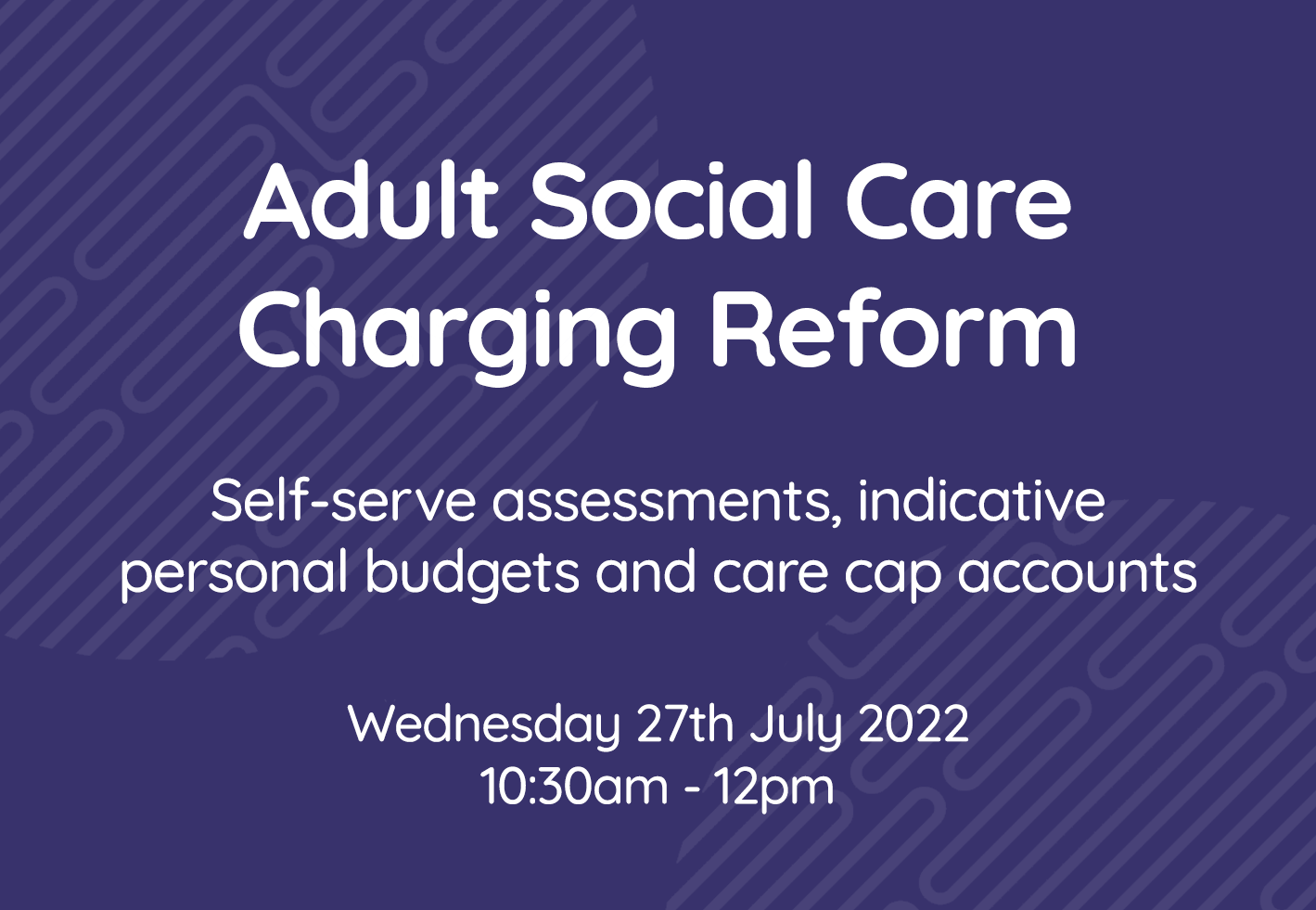Adult Social Care Charging Reform Webinar